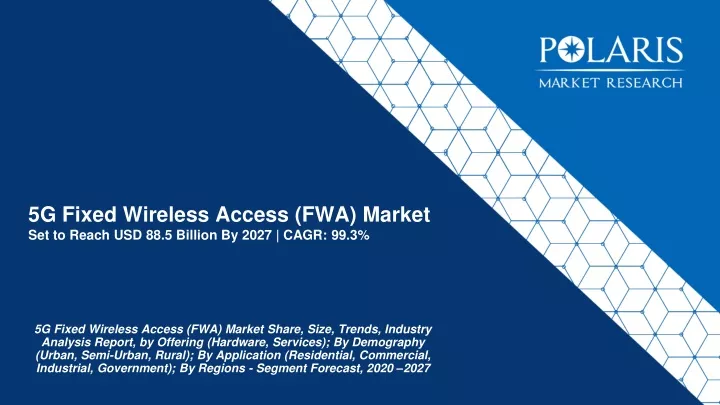 5g fixed wireless access fwa market set to reach usd 88 5 billion by 2027 cagr 99 3