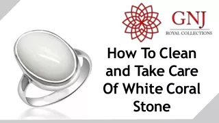 How To Clean and Take Care Of White Coral Stone