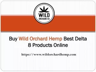 Buy Best  Wild Orchard Hemp Delta 8 Products Online