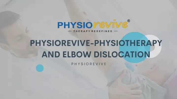 physiorevive physiotherapy and elbow dislocation