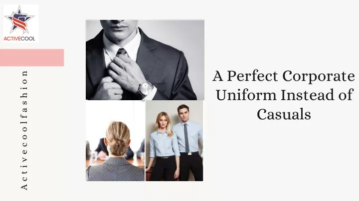 a perfect corporate uniform instead of casuals