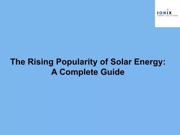 the rising popularity of solar energy a complete