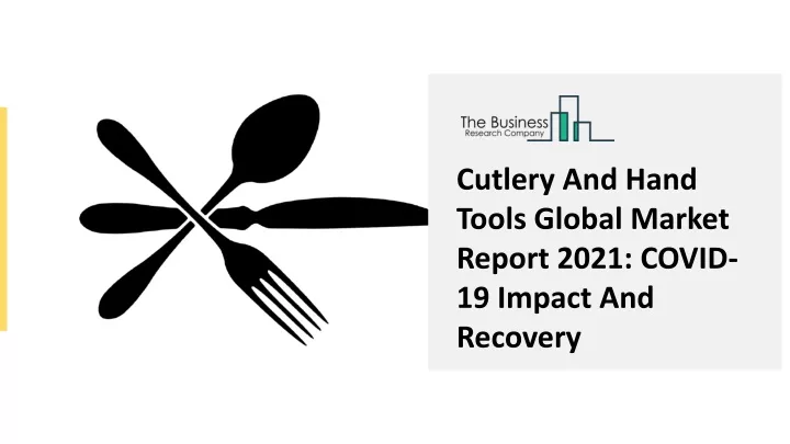 cutlery and hand tools global market report 2021