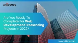 Are You Ready To Complete For Web Development Freelancing Projects In 2022