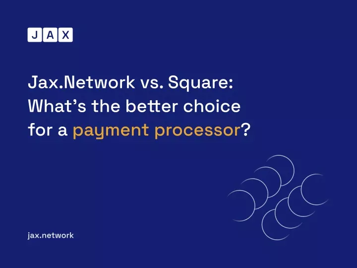 jax network vs square what s the better choice