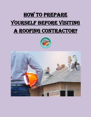 How To Prepare Yourself Before Visiting A Roofing Contractor
