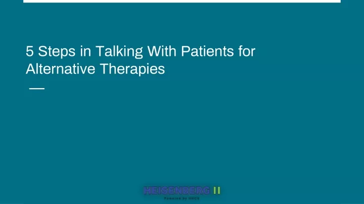 5 steps in talking with patients for alternative therapies