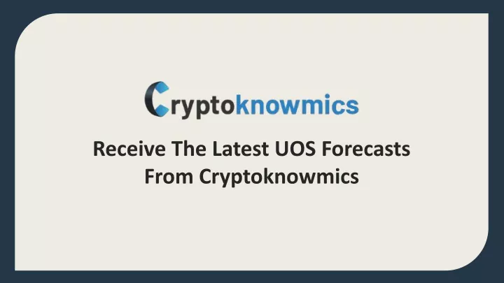 receive the latest uos forecasts from