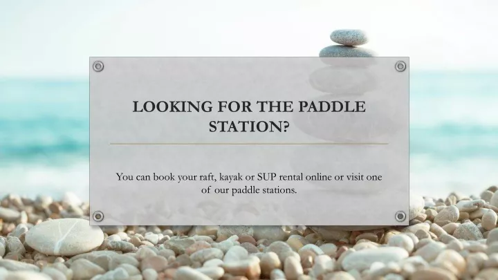 looking for the paddle station