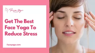 Get The Best Face Yoga To Reduce Stress