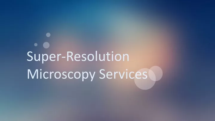 super resolution microscopy services