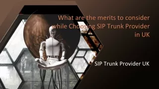 what are the merits to consider while choosing sip trunk provider in uk