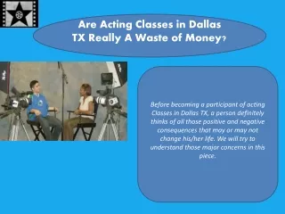 Are Acting Classes in Dallas TX Really A Waste of Money