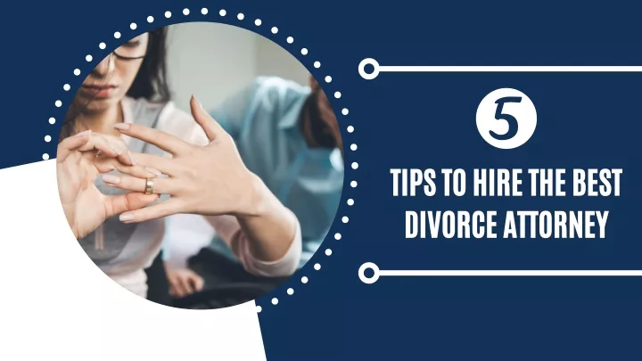 tips to hire the best divorce attorney