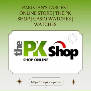 The PK Shop is the Pakistan’s #1 Online Shopping Store with guarantee of 100% Branded Watches like Casio, Guess, Titan,