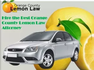 Hire the best orange county lemon law attorney