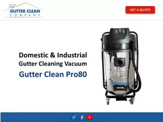 Domestic & Industrial Gutter Cleaning Vacuum