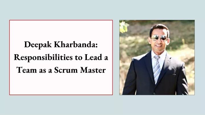 deepak kharbanda responsibilities to lead a team as a scrum master