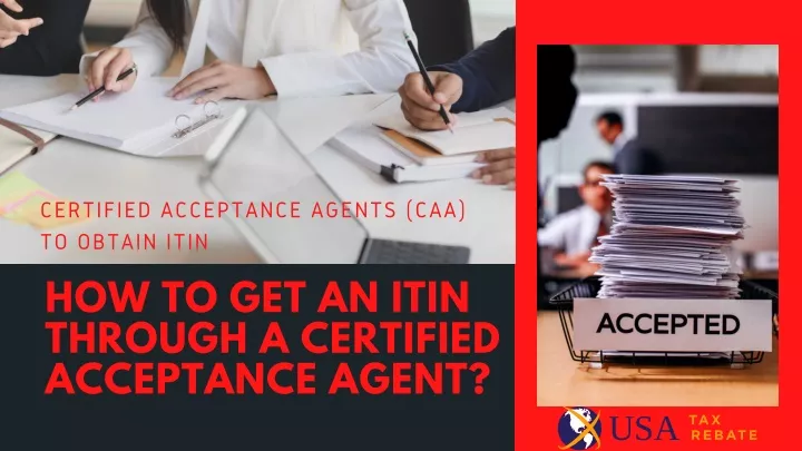 certified acceptance agents caa to obtain itin