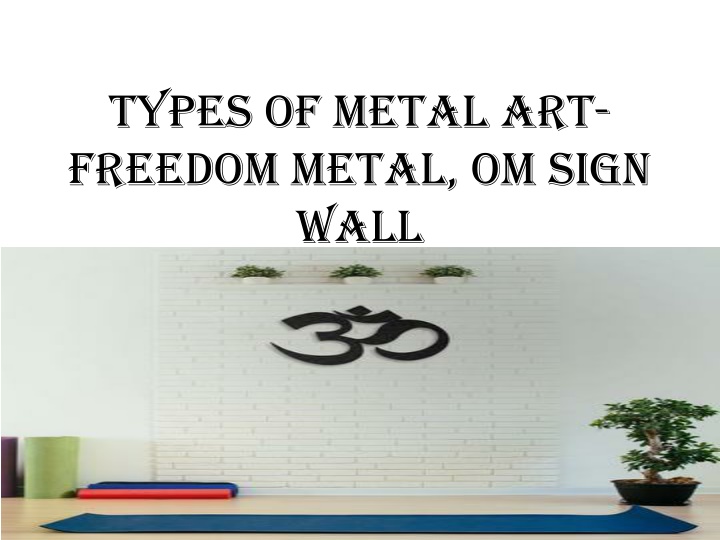 types of metal art freedom metal om sign wall