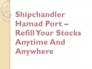 shipchandler hamad port refill your stocks anytime and anywhere