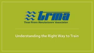 understanding the right way to train