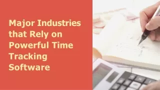 major industries that rely on powerful time