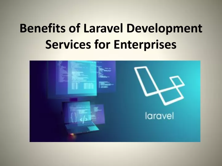 benefits of laravel development services for enterprises