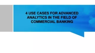 4 use cases for advanced analytics in the field of commercial banking