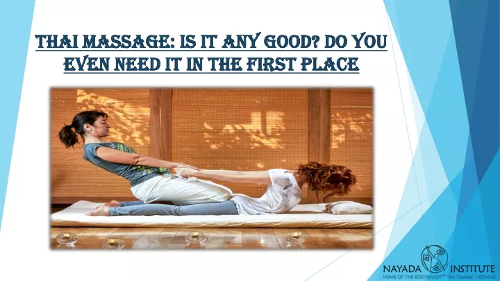 thai massage is it any good do you even need it in the first place