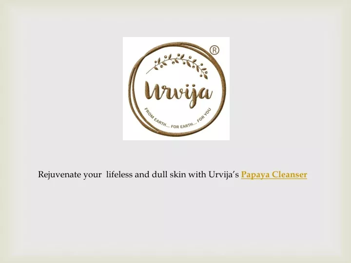 rejuvenate your lifeless and dull skin with