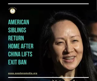 American siblings return home after China lifts exit ban, News Agency in Michigan