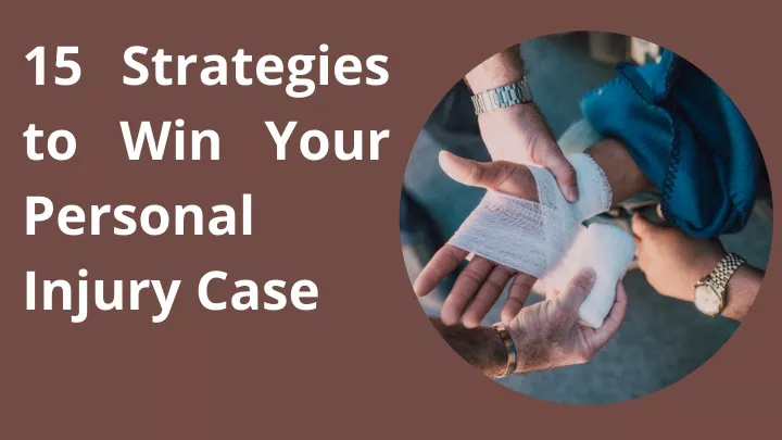 15 strategies to win your personal injury case