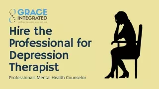 Hire the Professional for Depression Therapist