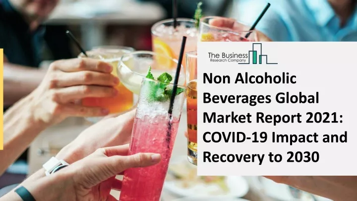 non alcoholic beverages global market report 2021