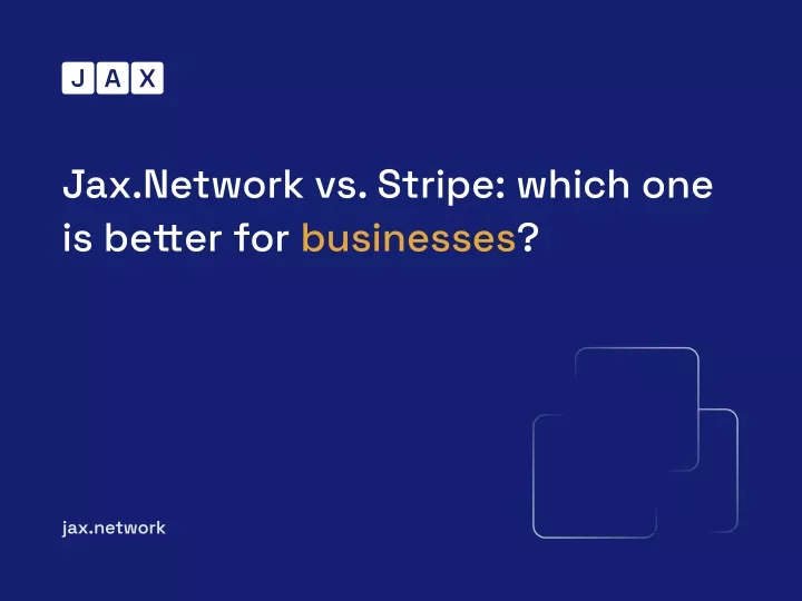 jax network vs stripe which one is better