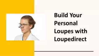 Build Your Personal Loupes with Loupedirect