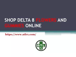 Shop Delta 8 Flowers And Gummies Online