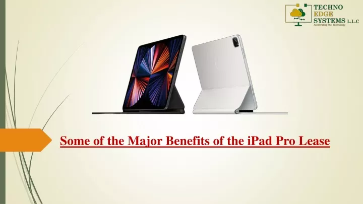 some of the major benefits of the ipad pro lease