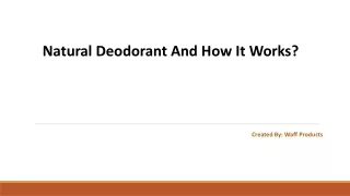Natural Deodorant And How It Works