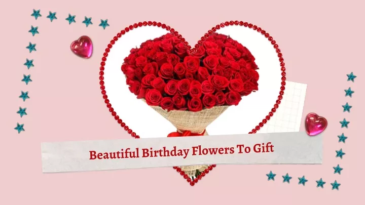 beautiful birthday flowers to gift