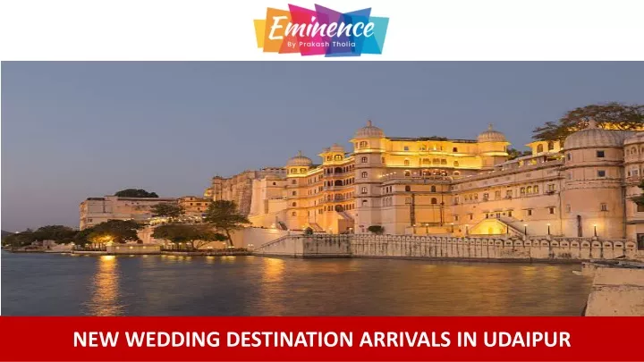 new wedding destination arrivals in udaipur