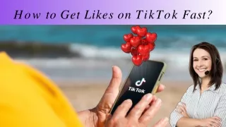 How to Get Likes on TikTok Fast?