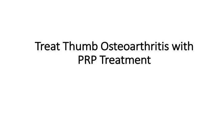 treat treat thumb osteoarthritis with thumb