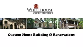 How To Find The Best Custom Home Building & Renovations Company In Greenville?