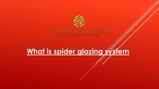 what is spider glazing system