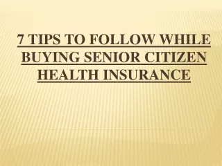 7 Tips to Follow While Buying Senior Citizen Health Insurance