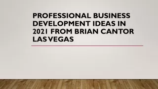 professional business development ideas in 2021 from brian cantor las vegas