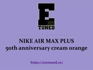 NIKE AIR MAX PLUS 50th anniversary cream orange