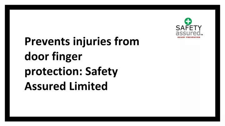 prevents injuries from door finger protection safety assured limited